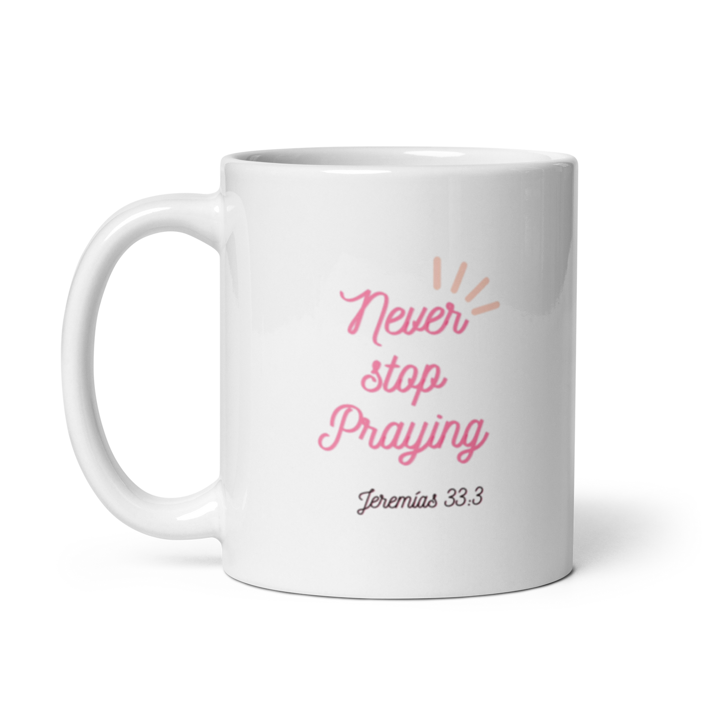 Taza Never Stop Praying